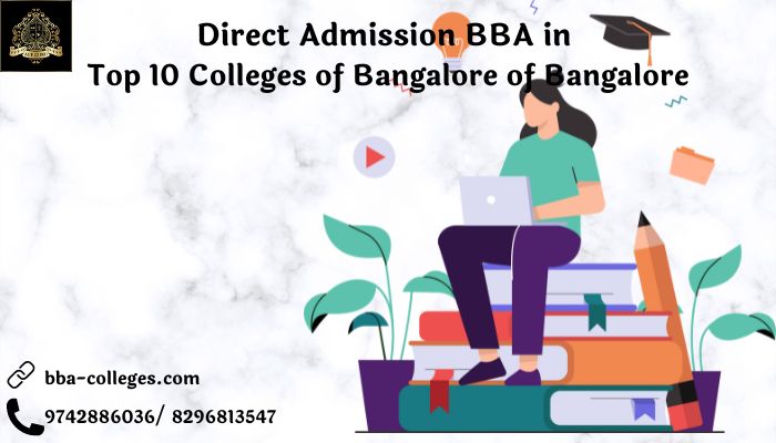 Direct Admission BBA in Top 10 Colleges of Bangalore of Bangalore