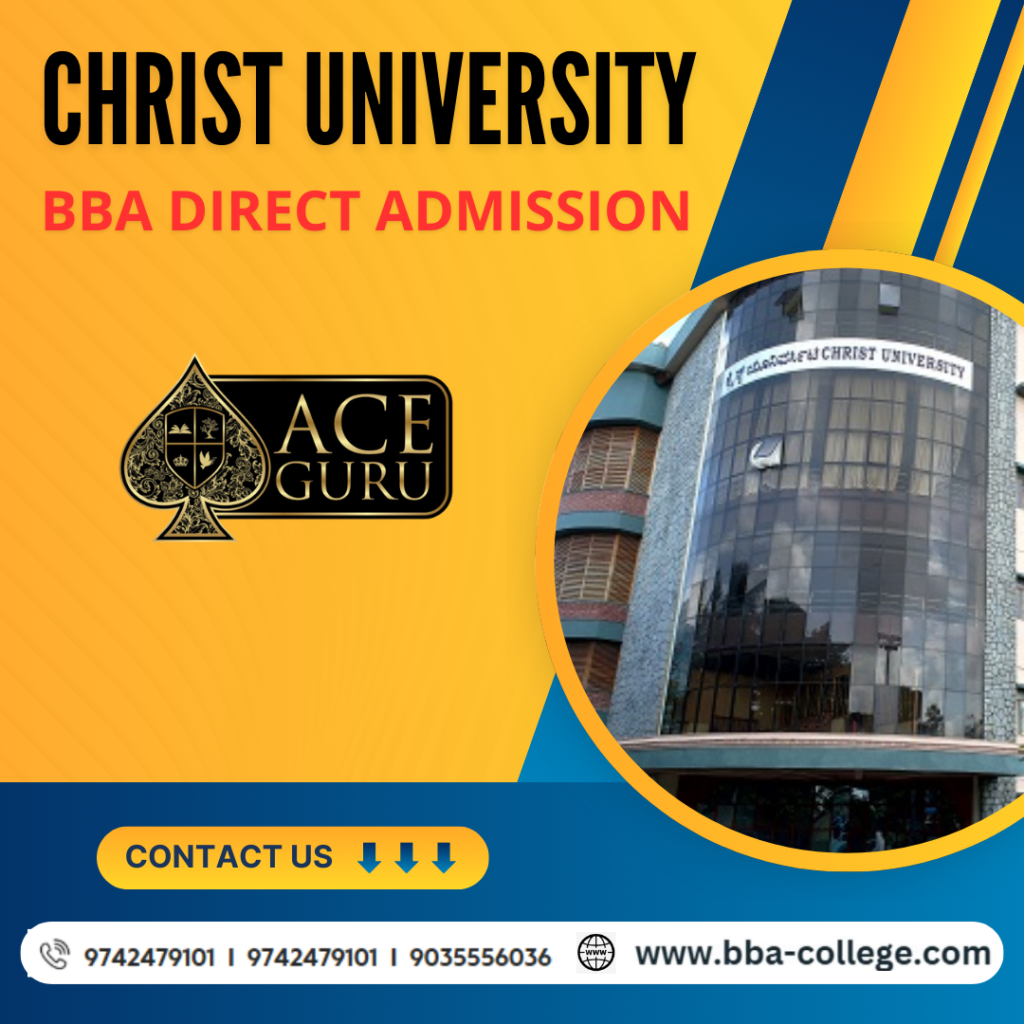 Direct Admission starts in BBA for Christ Bangalore 2025. 