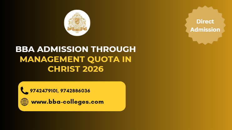 Direct BBA Admission in Christ Bangalore for AY 2025-26.