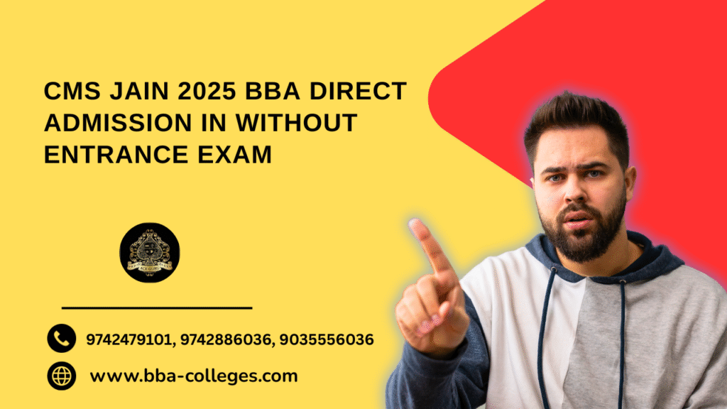 How to get BBA Admission in CMS JAIN without Entrance.