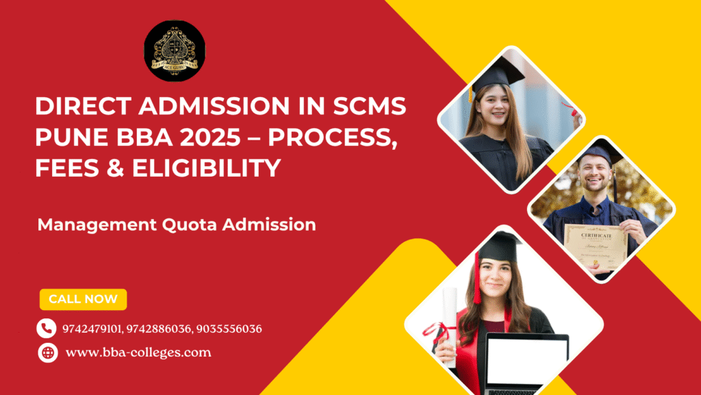 Direct Admission in SCMS Pune BBA 2025 – Process, Fees & Eligibility.