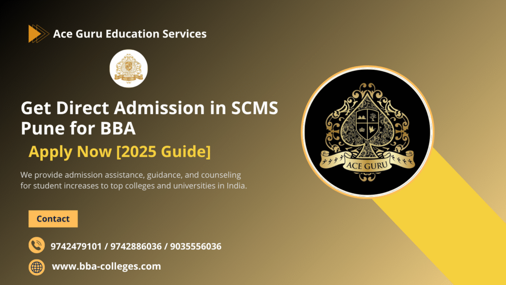 Get Direct Admission in SCMS Pune for BBA – Apply Now [2025 Guide].