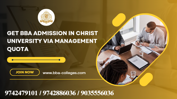 Get BBA Admission in Christ University via Management Quota.