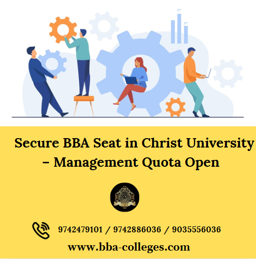Secure BBA Seat in Christ University – Management Quota Open.