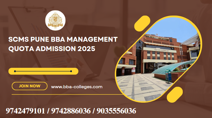 Get BBA Admission in SCMS Pune Under Management Quota. 