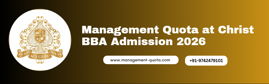 Secure BBA Seat in Christ University – Management Quota Open.